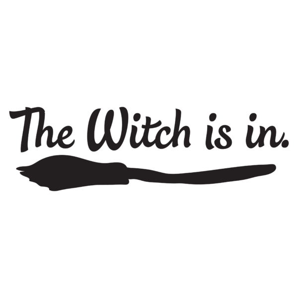 The Witch Is In Wall Quotes™ Decal