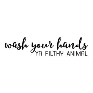 Ya Filthy Animal Wall Quotes™ Decal