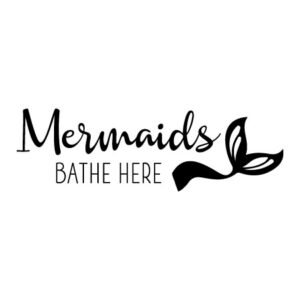Mermaids Bathe Here Wall Quotes™ Decal