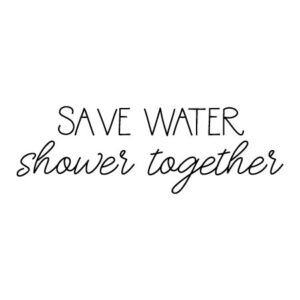 Save Water Wall Quotes™ Decal