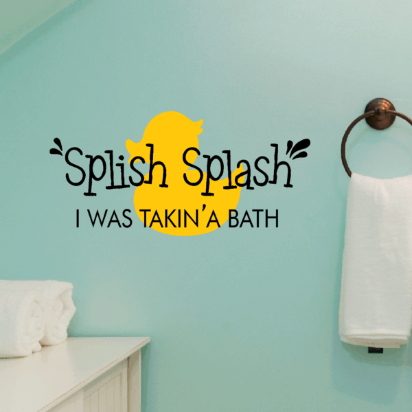 Takin' A Bath Wall Quotes™ Decal
