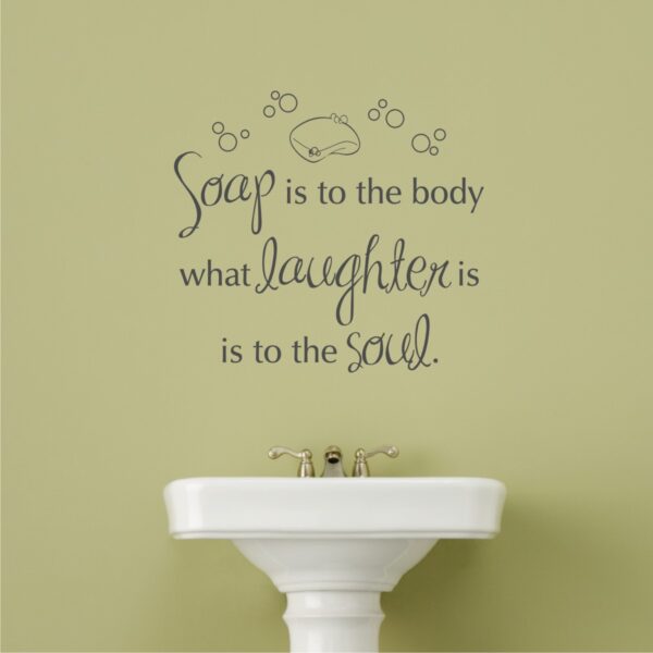 Soap is Laughter Wall Quotes™ Decal