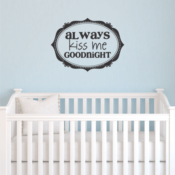 Always Kiss Me Goodnight Framed Wall Quotes™ Decal