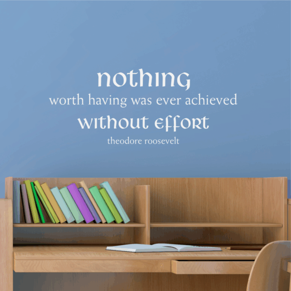Nothing Without Effort Wall Quotes™ Decal