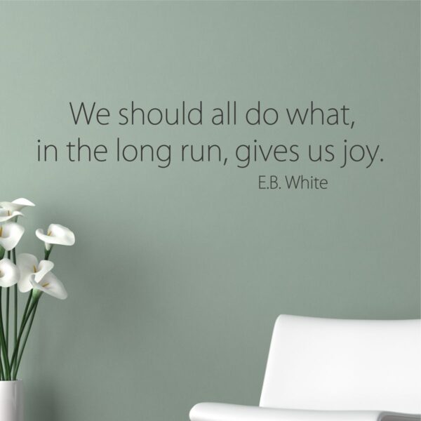 Do What Gives Us Joy Wall Quotes™ Decal