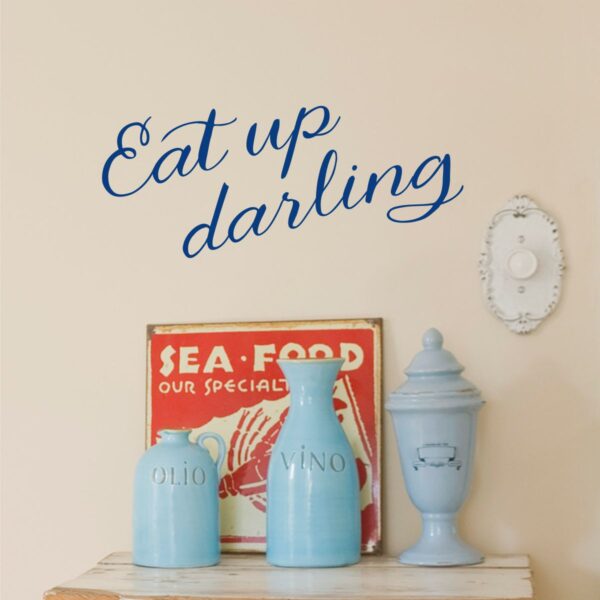 Eat Up Darling Wall Quotes™ Decal