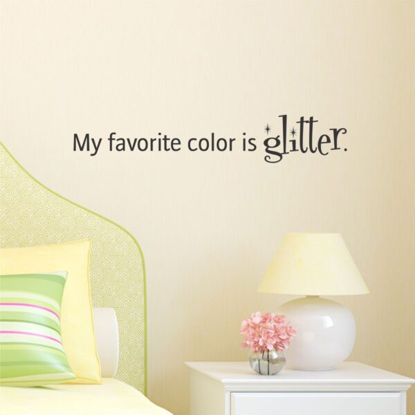 Favorite Color Is Glitter Wall Quotes™ Decal