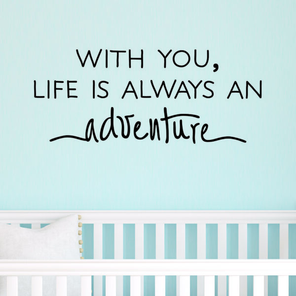 Life Is Always An Adventure Wall Quotes™ Decal