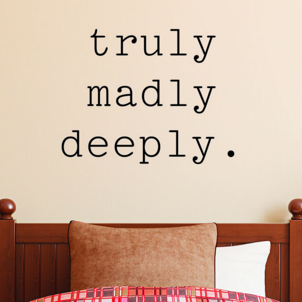 Truly Madly Deeply Wall Quotes™ Decal