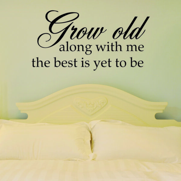 Grow Old With Me Wall Quotes™ Decal