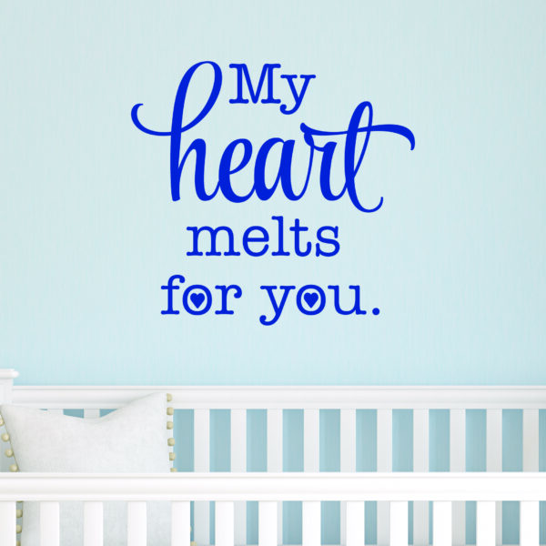 My heart Melts For You Wall Quotes™ Decal