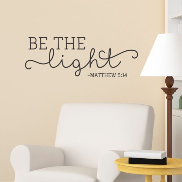 Be The Light Wall Quotes™ Decal