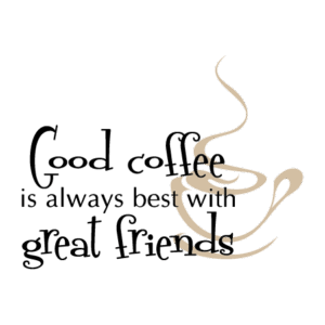Good Coffee Great Friends Wall Quotes™ Decal