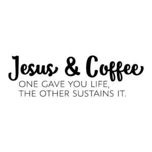 Jesus & Coffee Wall Quotes™ Decal