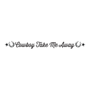 Cowboy Take Me Away Wall Quotes™ Decal