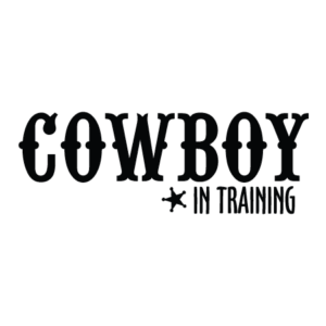 Cowboy in Training Western Wall Quotes™ Decal