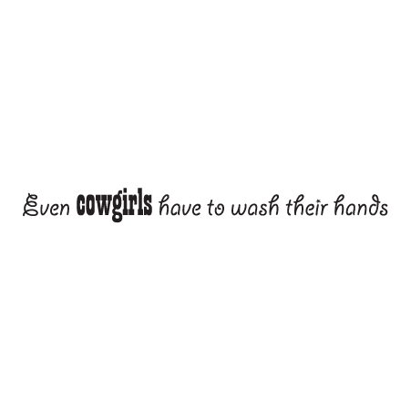 Cowgirls Wash Hands Wall Quotes™ Decal