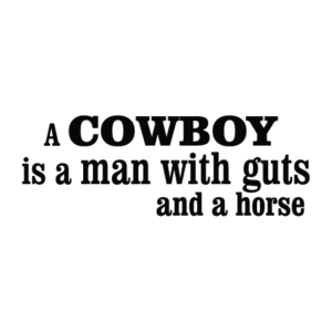 Guts and a Horse Wall Quotes™ Decal