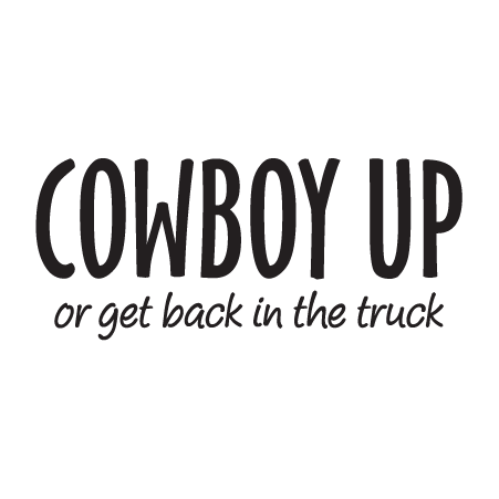 Cowboy Up or Truck Wall Quotes™ Decal