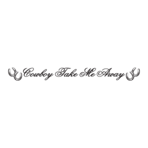 Cowboy Take Me Away Elegant Wall Quotes™ Decal