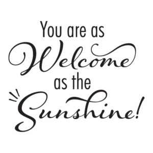Welcome as the Sunshine Wall Quotes™ Decal