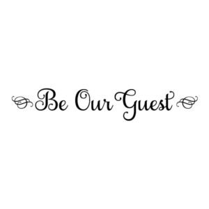 Be Our Guest Wall Quotes™ Decal