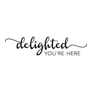 Delighted You're Here Wall Quotes™ Decal