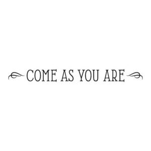 Come As You Are Wall Quotes™ Decal