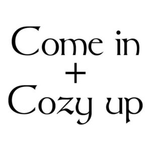 Come In Cozy Up Wall Quotes™ Decal