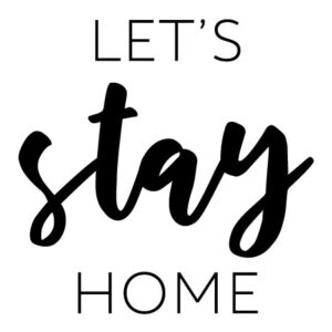 Stay Home Wall Quotes™ Decal