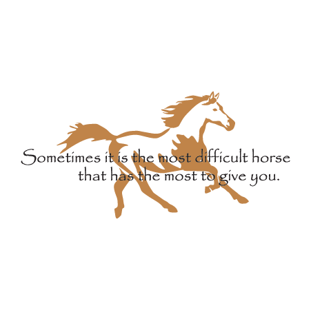 The Most Difficult Horse Wall Quotes™ Decal