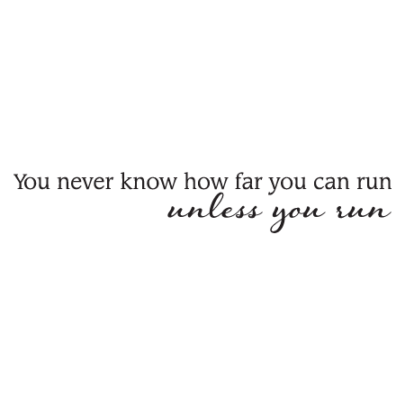 Unless You Run Wall Quotes™ Decal