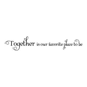Together Is Our Favorite Wall Quotes™ Decal