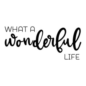 What A Wonderful Life Wall Quotes™ Decal