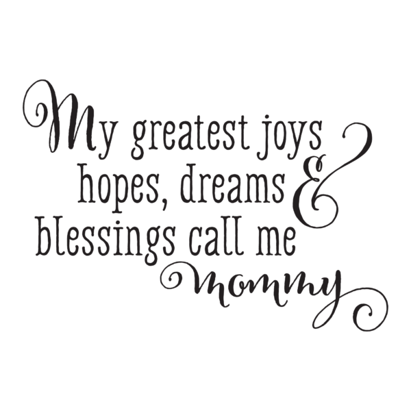 Greatests Joys Call Me Mommy Wall Quotes™ Decal