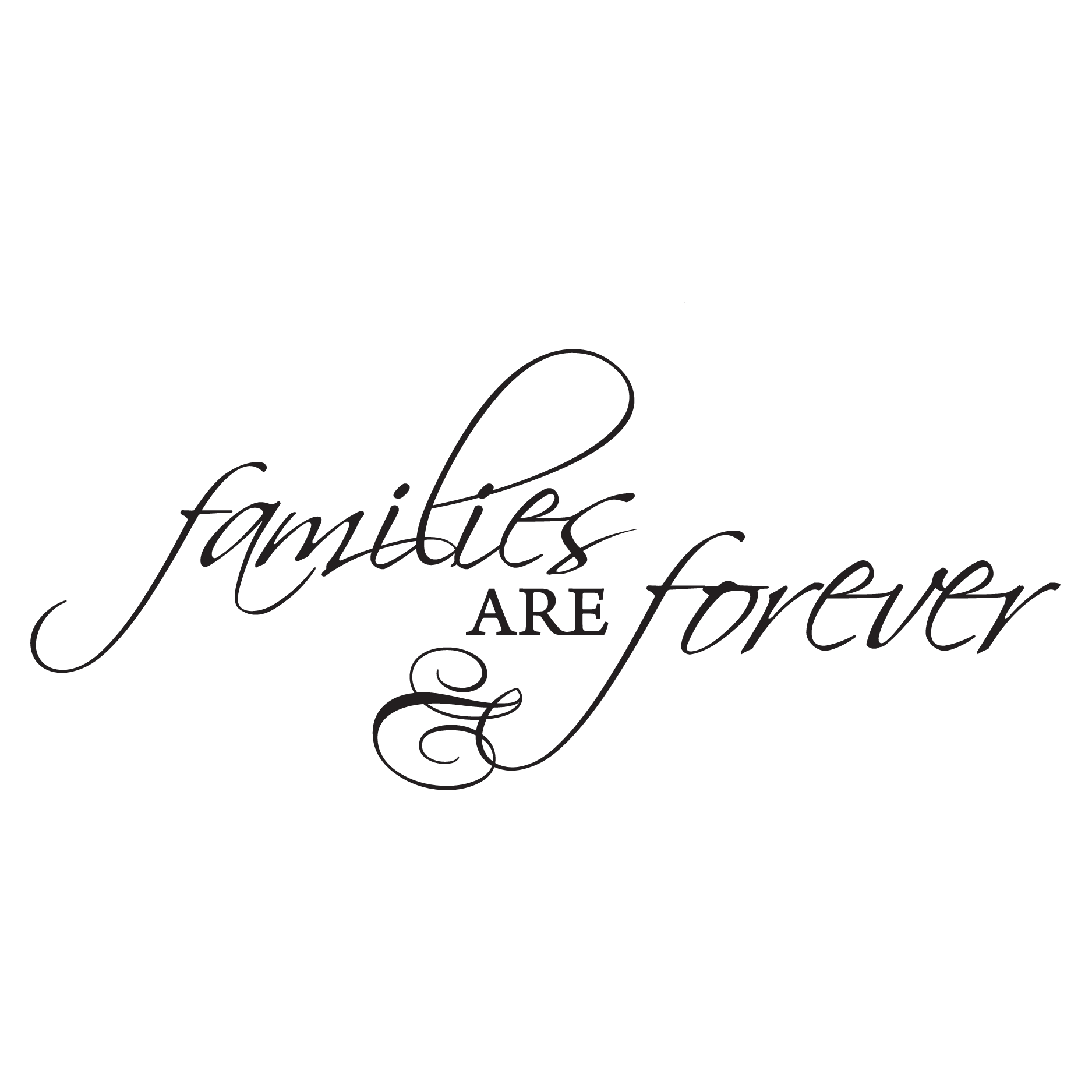 Families Are Forever Wall Quotes™ Decal