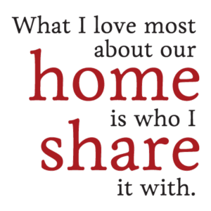 Home Is Who I Share It With Wall Quotes™ Decal