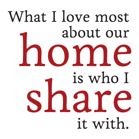 Home Is Who I Share It With Wall Quotes™ Decal