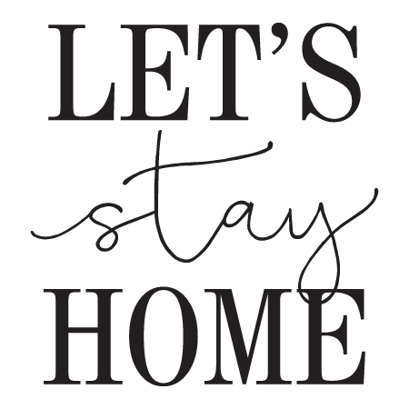 Let's Stay Home Wall Quotes™ Decal