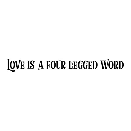 Love Is A Four Legged Word Wall Quotes™ Decal