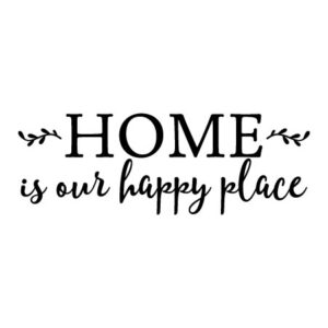 Home Is Our Happy Place Wall Quotes™ Decal