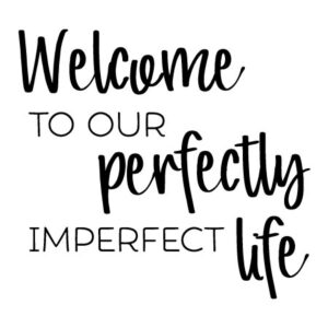 Perfectly Imperfect Life Wall Quotes™ Decal