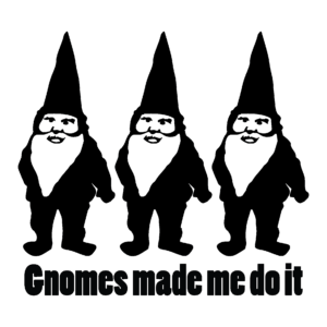 Gnomes Made Me Do It  Wall Quotes™ Decal