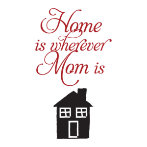Home Is Where Mom is Wall Quotes™ Decal
