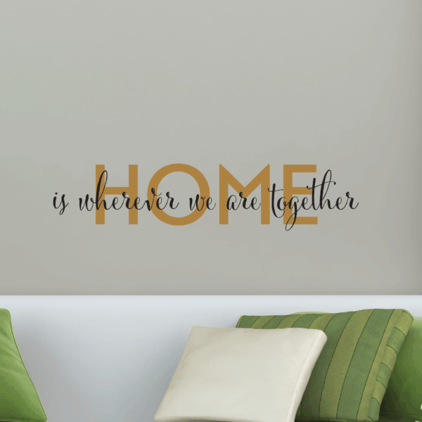 Home Is Wherever We Are Together Wall Quotes™ Decal