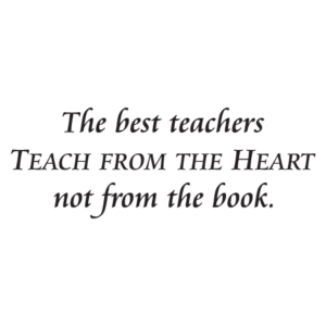Teach From the Heart Wall Quotes™ Decal