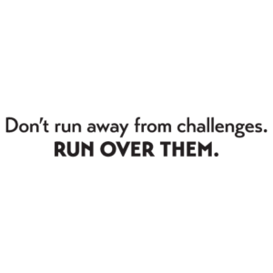Run Over Challenges Wall Quotes™ Decal