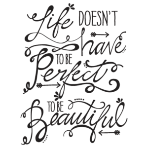 Life Doesn't Have To Be Perfect Wall Quotes™ Decal