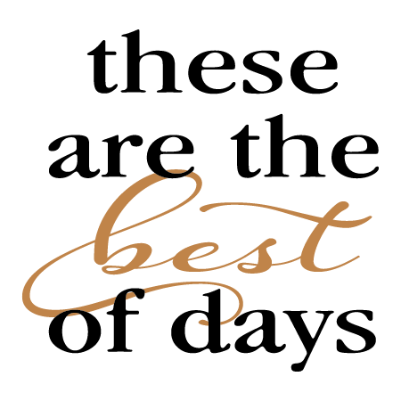 The Best Of Days Wall Quotes™ Decal