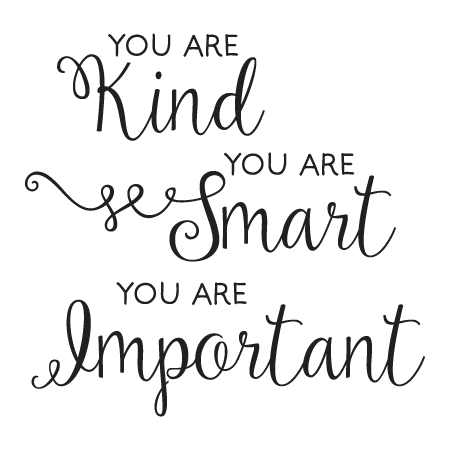 You Are Kind Smart Important Wall Quotes™ Decal